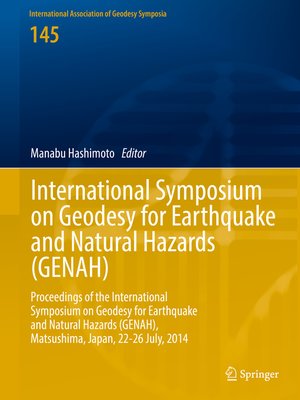 cover image of International Symposium on Geodesy for Earthquake and Natural Hazards (GENAH)